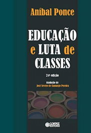 Educação e luta de classes, Aníbal Ponce - CORTEZ EDITORA
