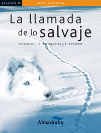 La llamada de lo salvaje, Jack London - ALMADRABA