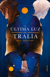 La última luz de Tralia, Isa J. González - CRONONAUTA EDITORIAL