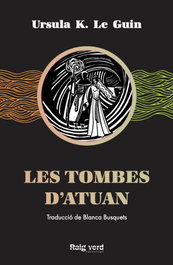 Les tombes d'Atuan, Ursula K. Le Guin - RAIG VERD EDITORIAL