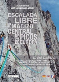 EDITORIAL CORDILLERA CANTABRIC, ESCALADA LIBRE EN EL MACIZO CENTRAL DE LOS PICOS DE EUROPA. 80 vías clásicas. - Alberto Boza