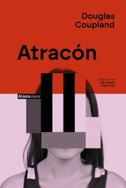 Atracón, Douglas Coupland - ALIANZA