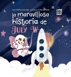 BABIDI-BU La maravillosa historia de July W, Ana Cristina Luzuriaga - La Mirada de Daniel
