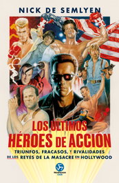 Los últimos héroes de acción, Nick de Semlyen - NEO-PERSON