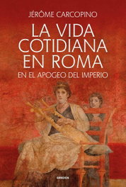 La vida cotidiana en Roma, Jérôme Carcopino - GREDOS, S.A.