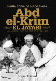 Abd-el-Krim El Jatabi: la lucha por la independencia, Maria Rosa de Madariaga - ALIANZA