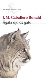 Ágata ojo de gato, Caballero Bonald - SEIX BARRAL EDICIONES