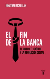 EL FIN DE LA BANCA, Jonathan McMillan - TAURUS