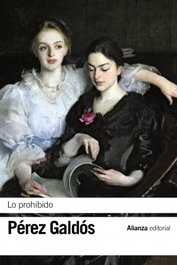 Lo prohibido, Benito Pérez Galdós - ALIANZA