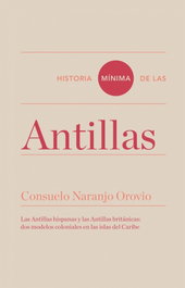 Historia Mínima de las Antillas, Consuelo Naranjo - TURNER