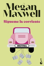 BOOKET Sígueme la corriente, Megan Maxwell - BIBLIOTECA MEGAN MAXWELL
