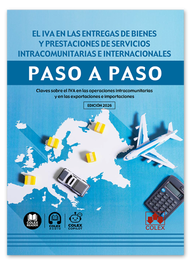COLEX, El IVA en las entregas de bienes y prestaciones de servicios intracomunitarias e internacionales. Paso a paso