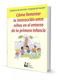 HANEN, Cómo fomentar la interacción entre niños en el entorno de la primera infancia - AA.VV