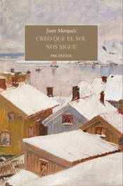 PRE-TEXTOS, Creo que el sol nos sigue, Juan Marqués - PRE-TEXTOS