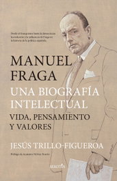 SEKOTIA, Manuel Fraga, una biografía intelectual, Jesús Trillo-Figueroa - SEKOTIA