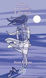 Noites, amenceres e algo mais, Asun Estévez - Ir Indo