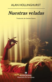 Nuestras veladas, Alan Hollinghurst - ANAGRAMA