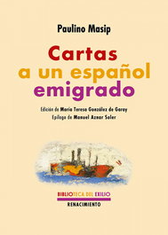 Cartas a un español emigrado, Paulino Masip - RENACIMIENTO EDITORIAL