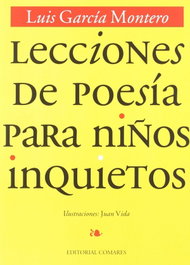 Lecciones de poesía para niños inquietos, Luis García Montero - COMARES