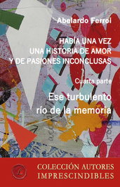 Ese turbulento río de la memoria, Abelardo Ferroi - LACRE