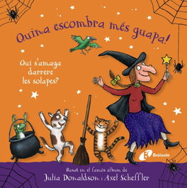 Quina escombra més guapa! Qui s'amaga darrere les solapes?, Julia Donaldson - BRUIXOLA