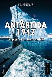 Antártida, 1947, Felipe Botaya - EDICIONES NOWTILUS