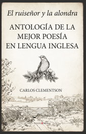 BERENICE, El ruiseñor y la alondra. Antología de la mejor poesía en lengua inglesa, Carlos Clementson