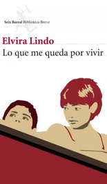SEIX BARRAL EDICIONES, Lo que me queda por vivir, Elvira Lindo - BIBL.BREVE