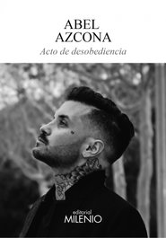 Acto de desobediencia, Abel Azcona - MILENIO EDITORIAL