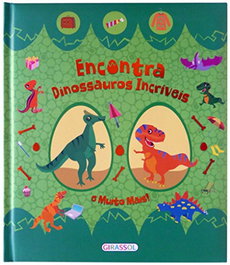 ENCONTRA DINOSSAUROS INCRIVEIS E MUITO MAIS!, VV.AA. - GIRASSOL EDIÇOES