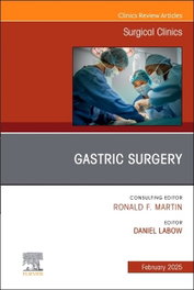 ELSEVIER UK Gastric surgery, an issue of surgical clinics