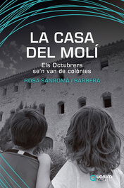 La casa del Molí, Rosa Sanromà i Barberà - COSSETANIA EDICIONS