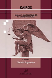 CALAMBUR, Kairós. Unidad y multiplicidad de la condición humana - Claudio Tognonato