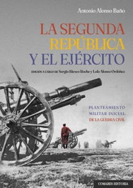 La Segunda República y el ejército, Antonio Alonso Baño - Comares