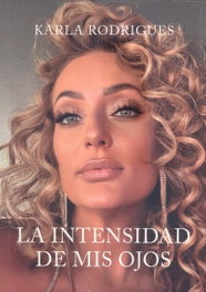 NPQ EDITORES, La intensidad de mis ojos, Karla Rodrigues - NPQ EDITORES
