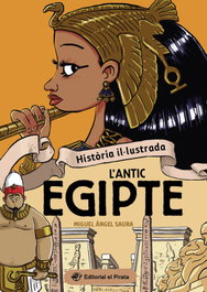Història il·lustrada - L'antic Egipte, Miguel Ángel Saura - DEL PIRATA, EDICIONS