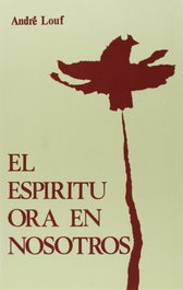 Espíritu ora en nosotros, André Louf - Narcea