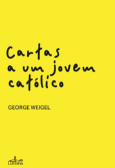 Cartas a um Jovem Católico, George Weigel - LUCERNA