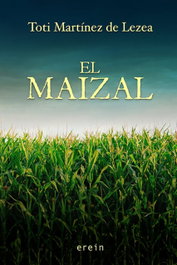 El Maizal, Toti Martínez de Lezea - EREIN EDITORIAL