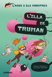 L'illa de Truman, L´.(L´AGUS I ELS MONSTRES)