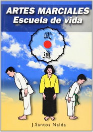 Artes marciales, escuela de vida, José Santos Nalda - ALAS EDITORIAL