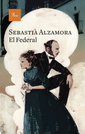 El Federal, Sebastià Alzamora - PROA EDICIONS