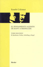 El pensamiento alemán de Kant a Heidegger tomo II, Eusebi Colomer - HERDER