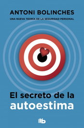 B DE BOLSILLO, El secreto de la autoestima, Antoni Bolinches