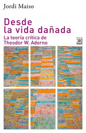 Desde la vida dañada, Jordi Maiso Blasco - SIGLO XXI EDITORES