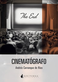 Cinematógrafo, Andrés Carranque de Ríos - NOCTURNA EDICIONES