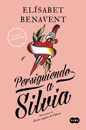 Persiguiendo a Silvia, Elisabet Benavent - SUMA DE LETRAS