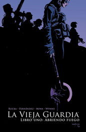 La Vieja Guardia: Abriendo Fuego, Greg Rucka; Leandro Fernández - Norma Editorial