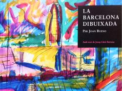 La Barcelona dibuixada, Joan Bueno/Josep Lluís Barrassa - AMBIT SERVEIS EDITORIALS