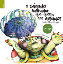 ALFARROBA, O cágado sonhador que queria ser aviador - Carlos Nuno Granja